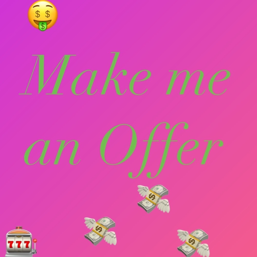 Don’t be shy!!! Make me an offer 😊